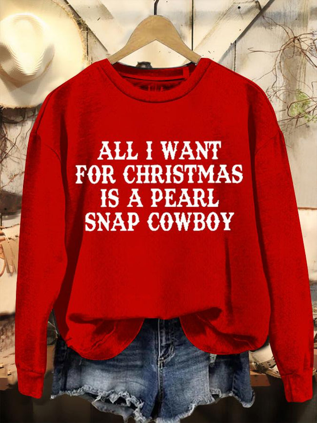 All I Want For Christmas Is A Pearl Snap Cowboy Print Casual Casual Sweatshirt