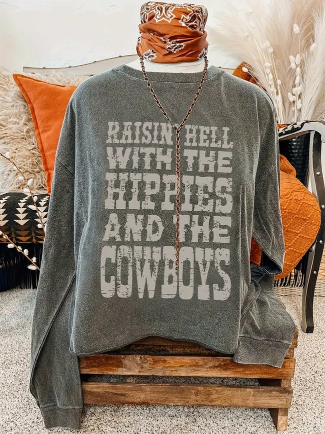 Raisin' Hell With The Hippies And The Cowboys Print Casual Sweatshirt